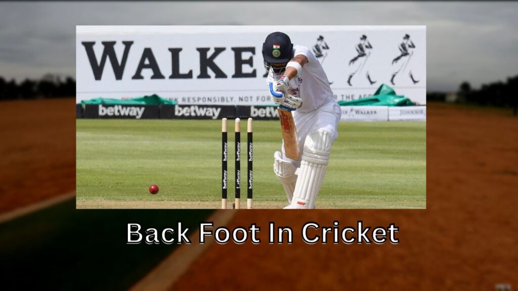 Back Foot In Cricket